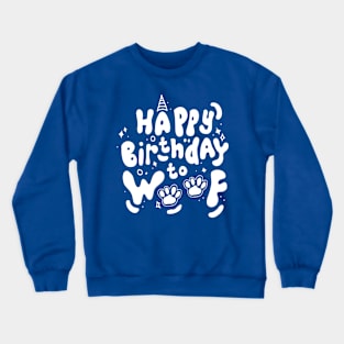 Happy Birthday to Woof Crewneck Sweatshirt